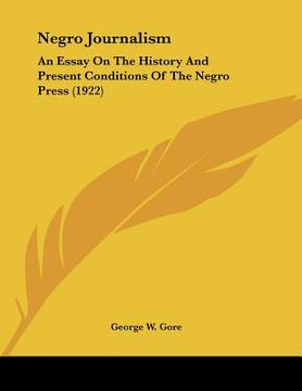 portada negro journalism: an essay on the history and present conditions of the negro press (1922)