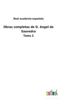 portada Obras completas de D. Angel de Saavedra: Tomo 2 (in Spanish)