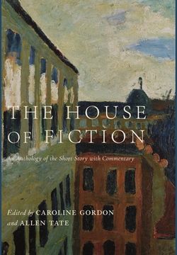 portada The House of Fiction: An Anthology of the Short Story with Commentary (en Inglés)
