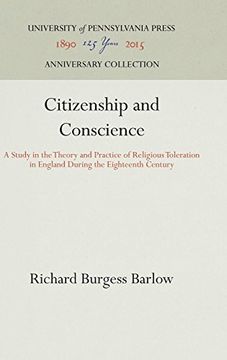 portada Citizenship and Conscience: A Study in the Theory and Practice of Religious Toleration in England During the Eighteenth Century (in English)