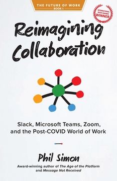 portada Reimagining Collaboration: Slack, Microsoft Teams, Zoom, and the Post-Covid World of Work (en Inglés)