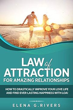 portada Law of Attraction for Amazing Relationships: How to Drastically Improve Your Love Life and Find Ever-Lasting Happiness With loa (en Inglés)