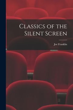 portada Classics of the Silent Screen (in English)
