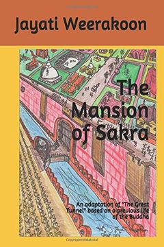 portada The Mansion of Sakra: An Adaptation of "The Great Tunnel" Based on a Previous Life of the Buddha (en Inglés)