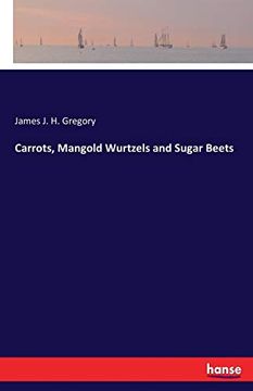 portada Carrots, Mangold Wurtzels and Sugar Beets (en Inglés)
