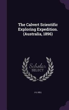 portada The Calvert Scientific Exploring Expedition. (Australia, 1896) (in English)