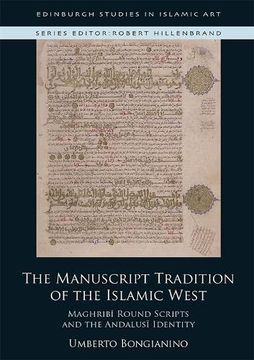portada The Manuscript Tradition of the Islamic West: Maghribi Round Scripts and the Andalusi Identity (en Inglés)