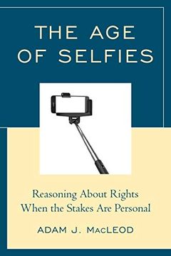portada The age of Selfies: Reasoning About Rights When the Stakes are Personal (en Inglés)