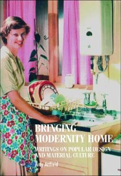 portada bringing modernity home: writings on popular design and material culture (in English)