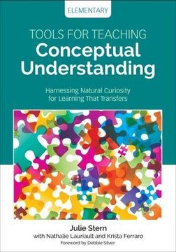 portada Tools for Teaching Conceptual Understanding, Elementary: Harnessing Natural Curiosity for Learning That Transfers (Corwin Teaching Essentials) (en Inglés)