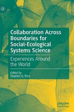 portada Collaboration Across Boundaries for Social-Ecological Systems Science: Experiences Around the World (en Inglés)