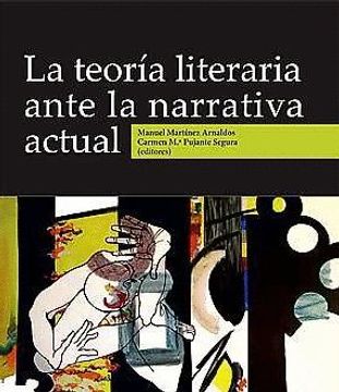 La teoría literaria ante la narrativa actual (in Spanish)