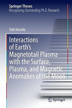 portada Interactions of Earth S Magnetotail Plasma with the Surface, Plasma, and Magnetic Anomalies of the Moon (Springer Theses)