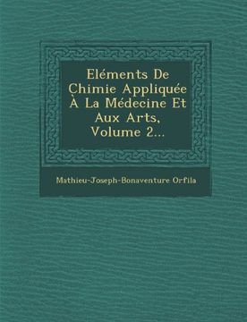 portada Eléments De Chimie Appliquée À La Médecine Et Aux Arts, Volume 2...