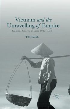 portada Vietnam and the Unravelling of Empire: General Gracey in Asia 1942-1951
