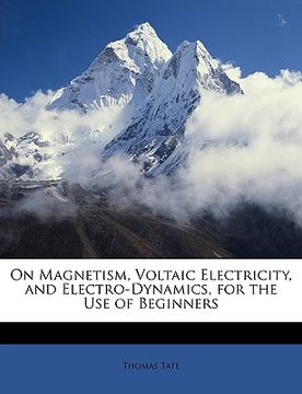 portada on magnetism, voltaic electricity, and electro-dynamics, for the use of beginners