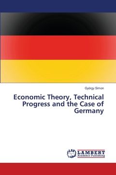 portada Economic Theory, Technical Progress and the Case of Germany (en Inglés)