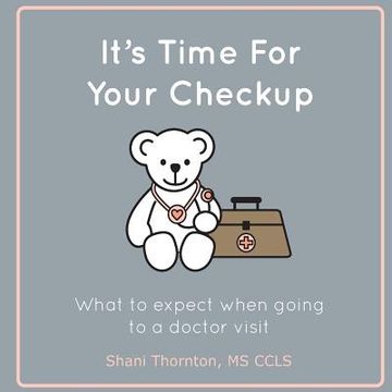 portada It's Time For Your Checkup: What to expect when going to a doctor visit (en Inglés)