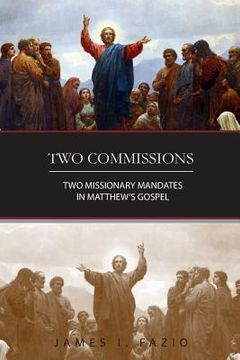 portada Two Commissions: Two Missionary Mandates in Matthew's Gospel (en Inglés)