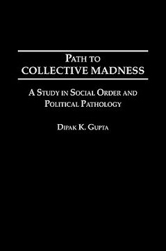 portada Path to Collective Madness: A Study in Social Order and Political Pathology (in English)