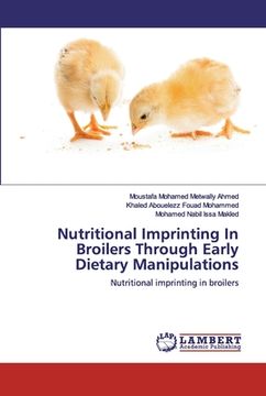 portada Nutritional Imprinting In Broilers Through Early Dietary Manipulations (en Inglés)
