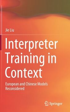 portada Interpreter Training in Context: European and Chinese Models Reconsidered (en Inglés)