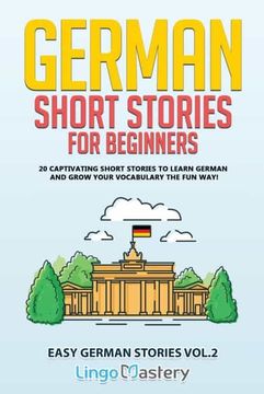 portada German Short Stories for Beginners Volume 2: 20 Captivating Short Stories to Learn German & Grow Your Vocabulary the fun Way! (Easy German Stories) (en Inglés)