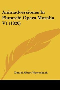 portada animadversiones in plutarchi opera moralia v1 (1820) (en Inglés)