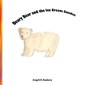 portada Beary Bear and the Ice Cream Sundae (en Inglés)