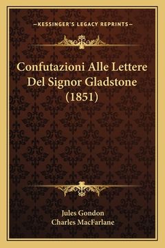 portada Confutazioni Alle Lettere Del Signor Gladstone (1851) (in Italian)