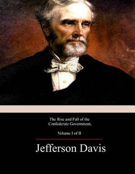 portada The Rise and Fall of the Confederate Government, Volume 1 (in English)