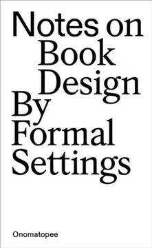 portada Notes on Book Design: By Formal Settings (in English)