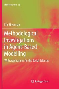 portada Methodological Investigations in Agent-Based Modelling: With Applications for the Social Sciences