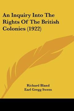 portada an inquiry into the rights of the british colonies (1922) (en Inglés)