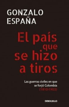 portada El país que se hizo a tiros (in Spanish)