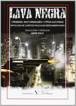 Lava negra. Crimenes, nocturnidades y otras alevosias (Spanish Edition)