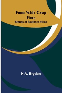 portada From Veldt Camp Fires: Stories of Southern Africa (en Inglés)