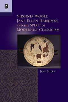 portada Virginia Woolf, Jane Ellen Harrison, and the Spirit of Modernist Classicism (Classical Memories 