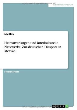 portada Heimatverlangen Und Interkulturelle Netzwerke. Zur Deutschen Diaspora in Mexiko (German Edition)