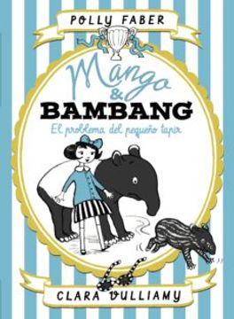 portada Mango & Bambang 3. El Problema del Pequeño Tapir