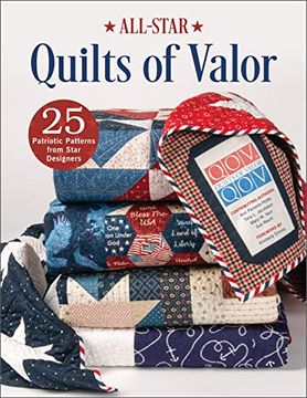 portada All-Star Quilts of Valor: 25 Patriotic Patterns From Star Designers (en Inglés)