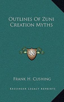 portada outlines of zuni creation myths (en Inglés)
