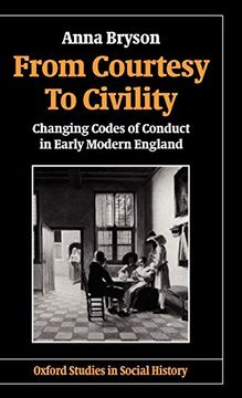 portada From Courtesy to Civility: Changing Codes of Conduct in Early Modern England (Oxford Studies in Social History) (in English)