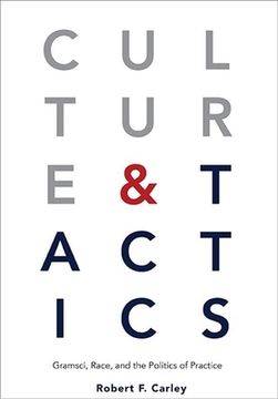 portada Culture and Tactics: Gramsci, Race, and the Politics of Practice (en Inglés)