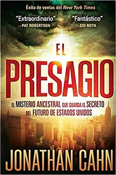 El Presagio: El Misterio Ancestral Que Guarda El Secreto del Futuro del Mundo / The Harbinger: The Ancient Mystery That Holds the Secret of America's