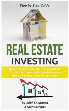 portada Real Estate Investing: How to invest successfully as a beginner & How to flip properties for passive income & How to become a successful Real (in English)