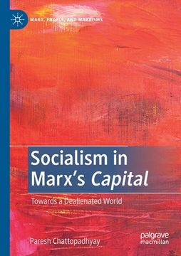 portada Socialism in Marx's Capital: Towards a Dealienated World (en Inglés)