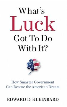 portada What'S Luck got to do With It? How Smarter Government can Rescue the American Dream (en Inglés)