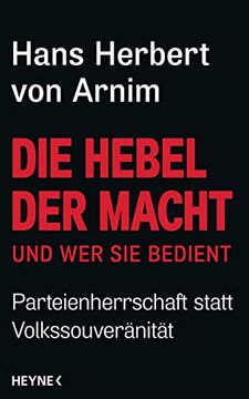 portada Die Hebel der Macht: Und wer sie Bedient - Parteienherrschaft Statt Volkssouveränität (in German)