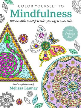 portada Color Yourself to Mindfulness: 100 Mandalas and Motifs to Color Your Way to Inner Calm
